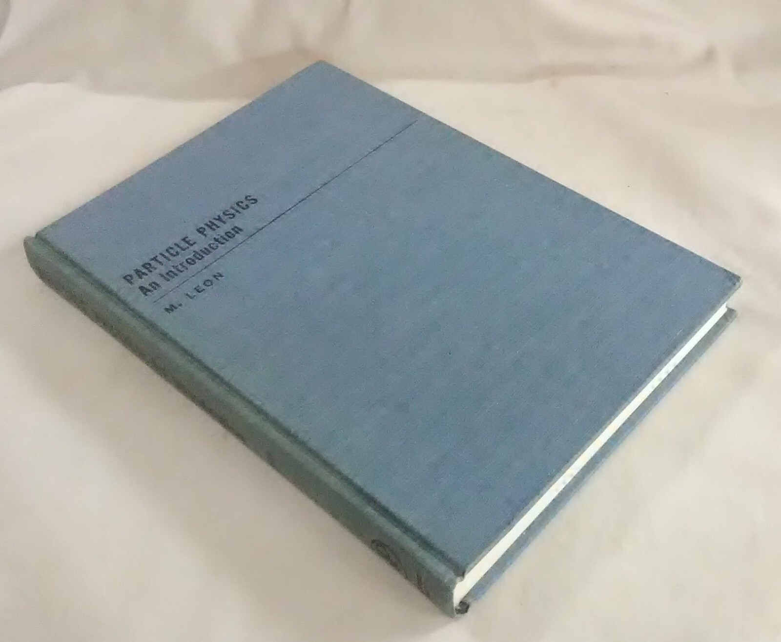 Particle Physics an Introduction by M. Leon Academic Press 1973