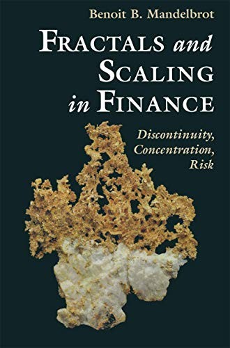 Fractals and Scaling in Finance: Discontinuity, Concentration, Risk. Selecta…
