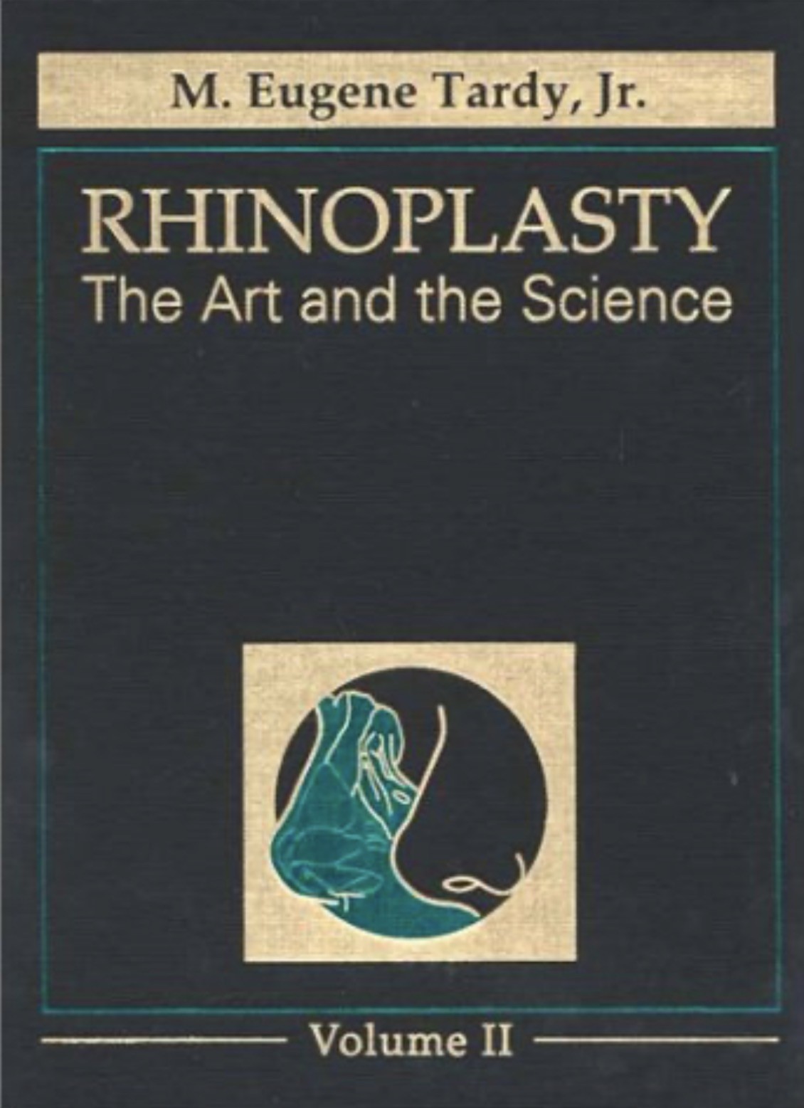 Rhinoplasty : The Art and the Science by M. Eugene Tardy Jr. (1996, Hardcover)