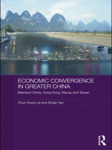 Economic Convergence in Greater China : Mainland China, Hong Kong, Macau and …