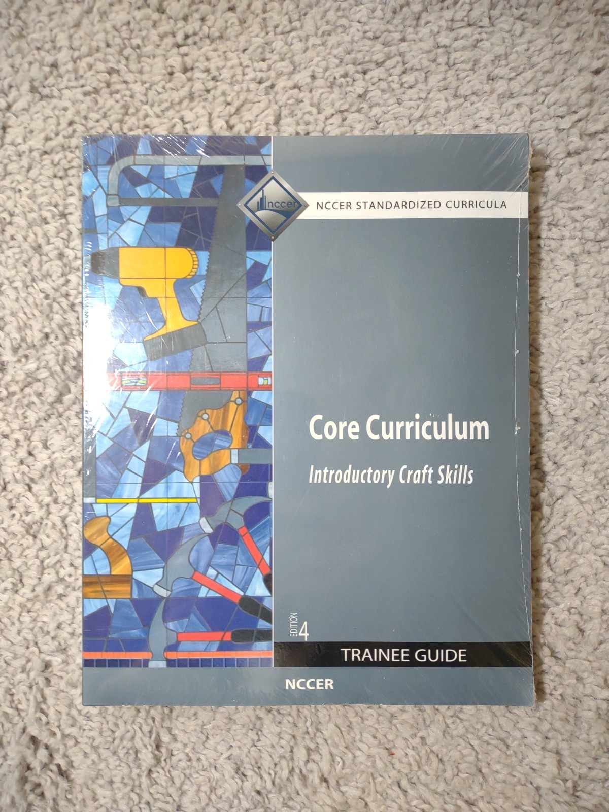 NCCER Core Curriculum: Introductory Craft Skills F4th Edition Trainee Guide New