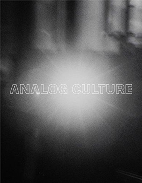 Analog Culture : Printer’s Proofs from the Schneider/Erdman Photo