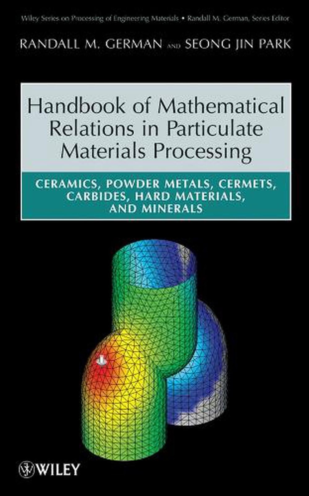 Handbook of Mathematical Relations in Particulate Materials Processing: Ceramics