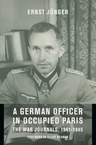 A German Officer in Occupied Paris: The War Journals, 1941-1945 (European Pers..