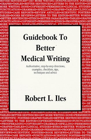 Guidebook To Better Medical Writing – paperback Iles, Robert L.