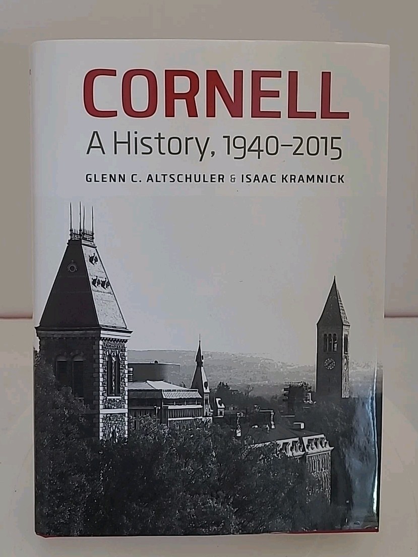 Cornell: A History 1940-2015 Kramnick & Altschuler Cornell University Press HC