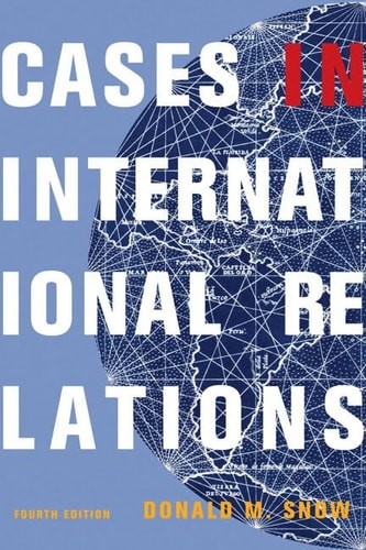 Cases in International Relations (4th Edition), Snow, Donald M., Good Book