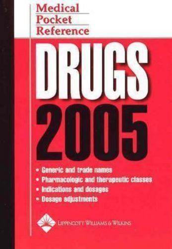 Drugs 2005: Medical Pocket Reference by Springhouse