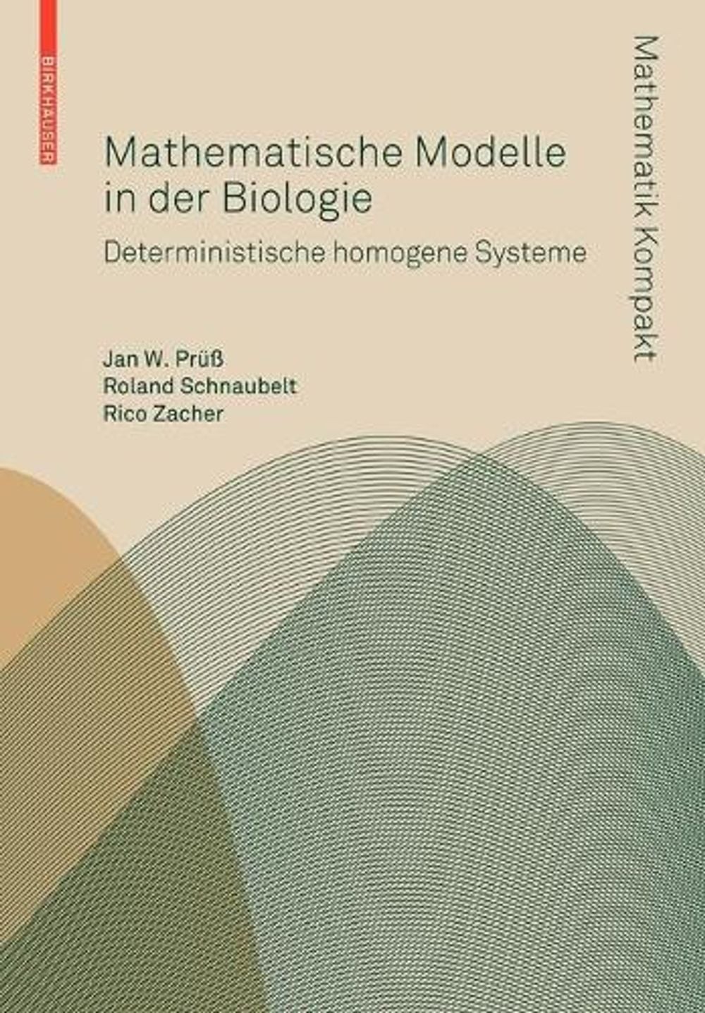 Mathematische Modelle in der Biologie: Deterministische homogene Systeme by Rola