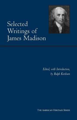 Selected Writings of James Madison, Paperback by Ketcham, Ralph (EDT); Madiso…