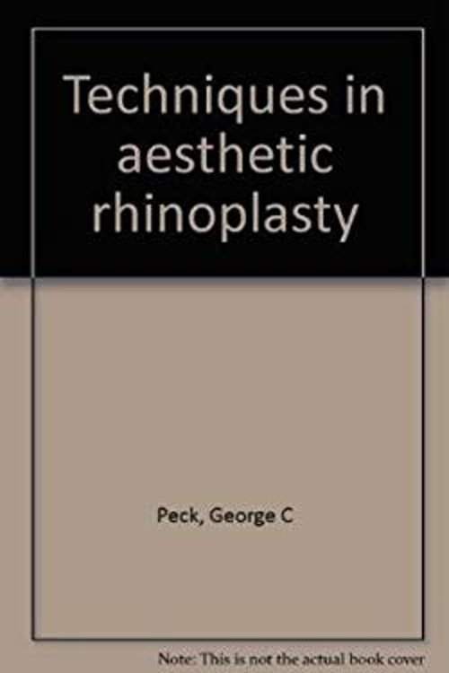 Techniques in Aesthetic Rhinoplasty Hardcover George C. Peck