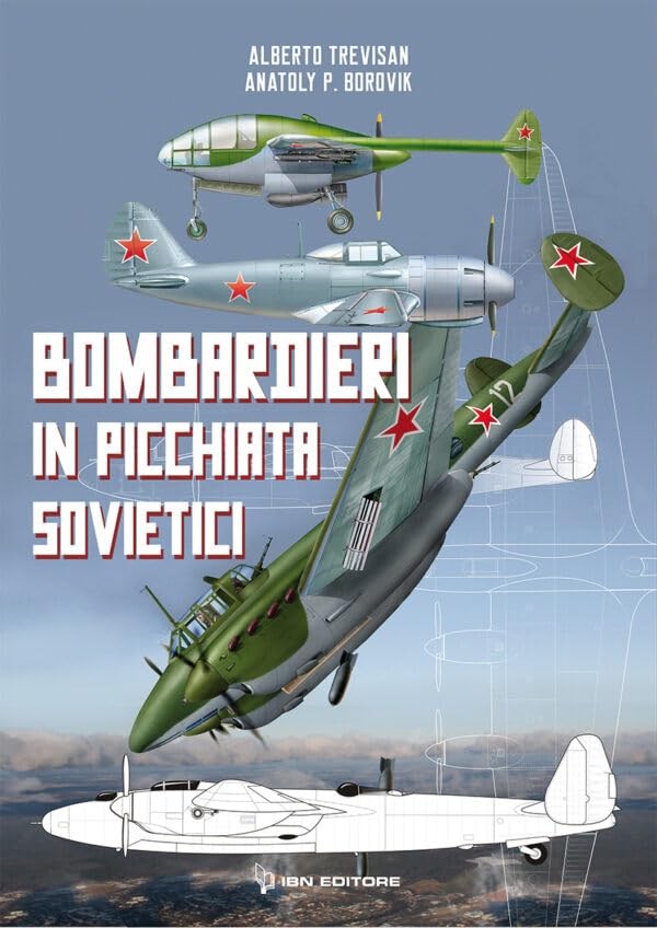 Alberto Trevisan Anatoly P. Borevi Bombardieri in picchiata sovietic (Paperback)