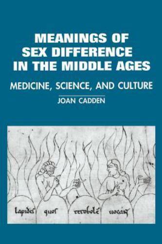 The Meanings of Sex Difference in the Middle Ages: Medicine, Science, and…