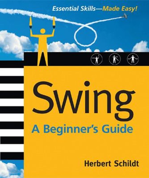 Swing: a Beginner’s Guide Perfect Herbert Schildt