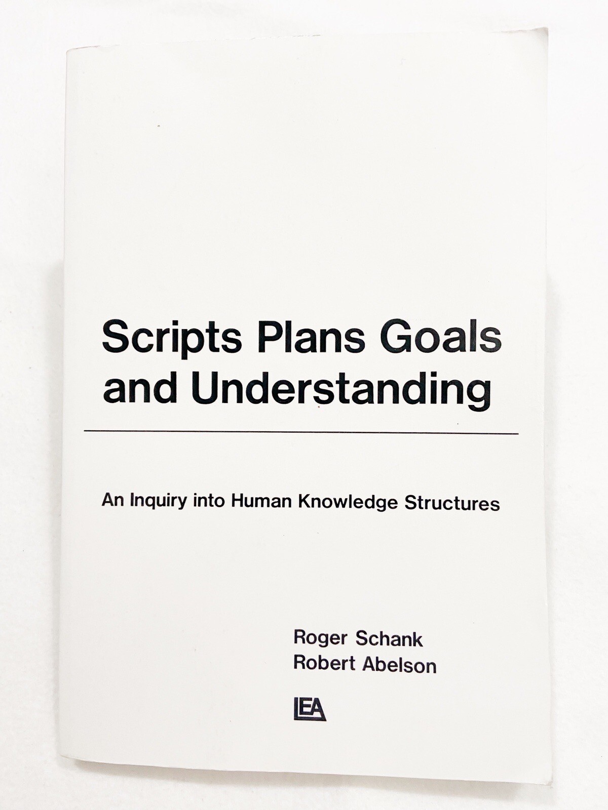 Scripts, Plans, Goals, and Understanding: An Inquiry Into Human Knowledge – PB
