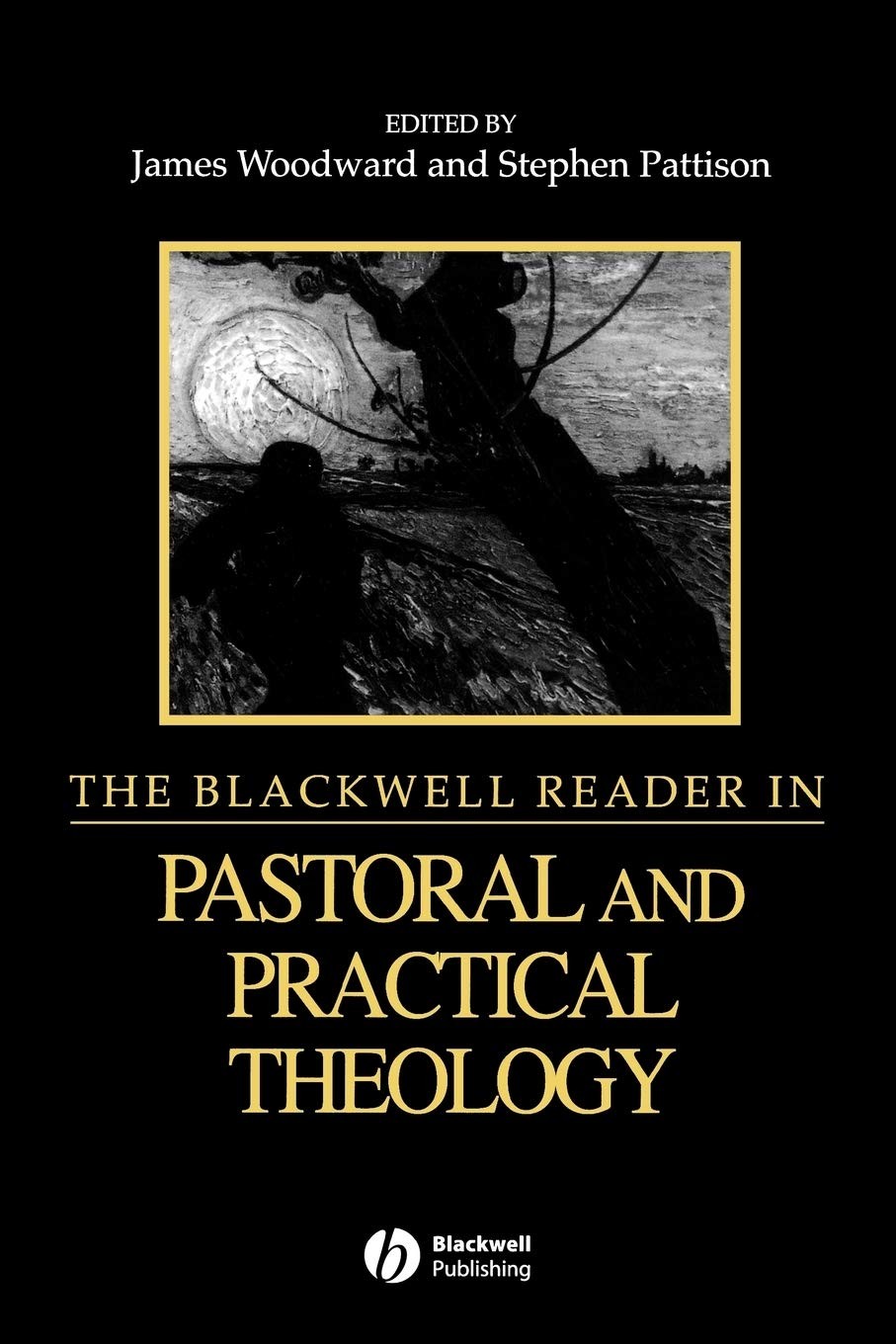 The Blackwell Reader in Pastoral and Practical Theology (Wiley Blackwell Rea…