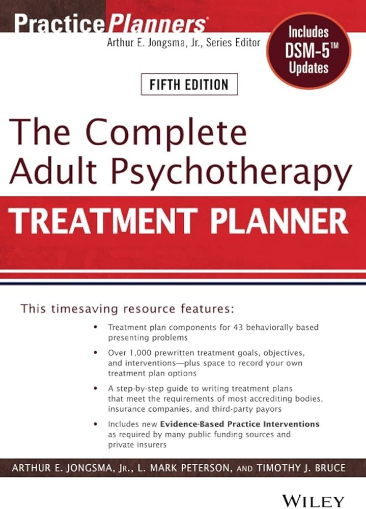 Practiceplanners Ser.: Complete Adult Psychotherapy Treatment Planner : Includes