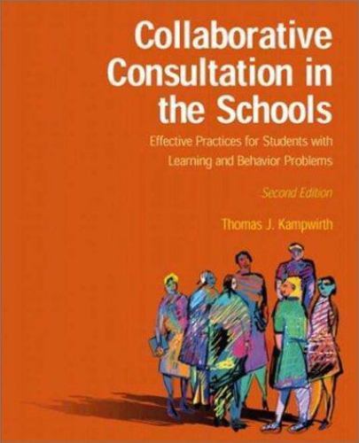 Collaborative Consultation in the Schools (2nd Edition) by Thomas J. Kampwirth