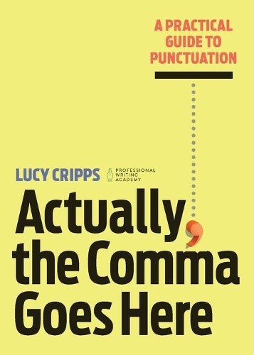 Lucy Cripps Actually, the Comma Goes Here (Paperback)