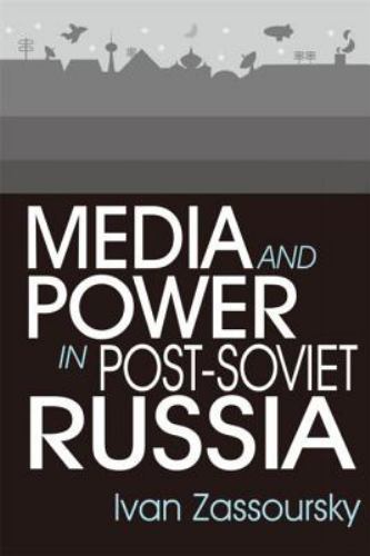 Media and Power in Post-Soviet Russia [Paperback] Zassoursky, Ivan