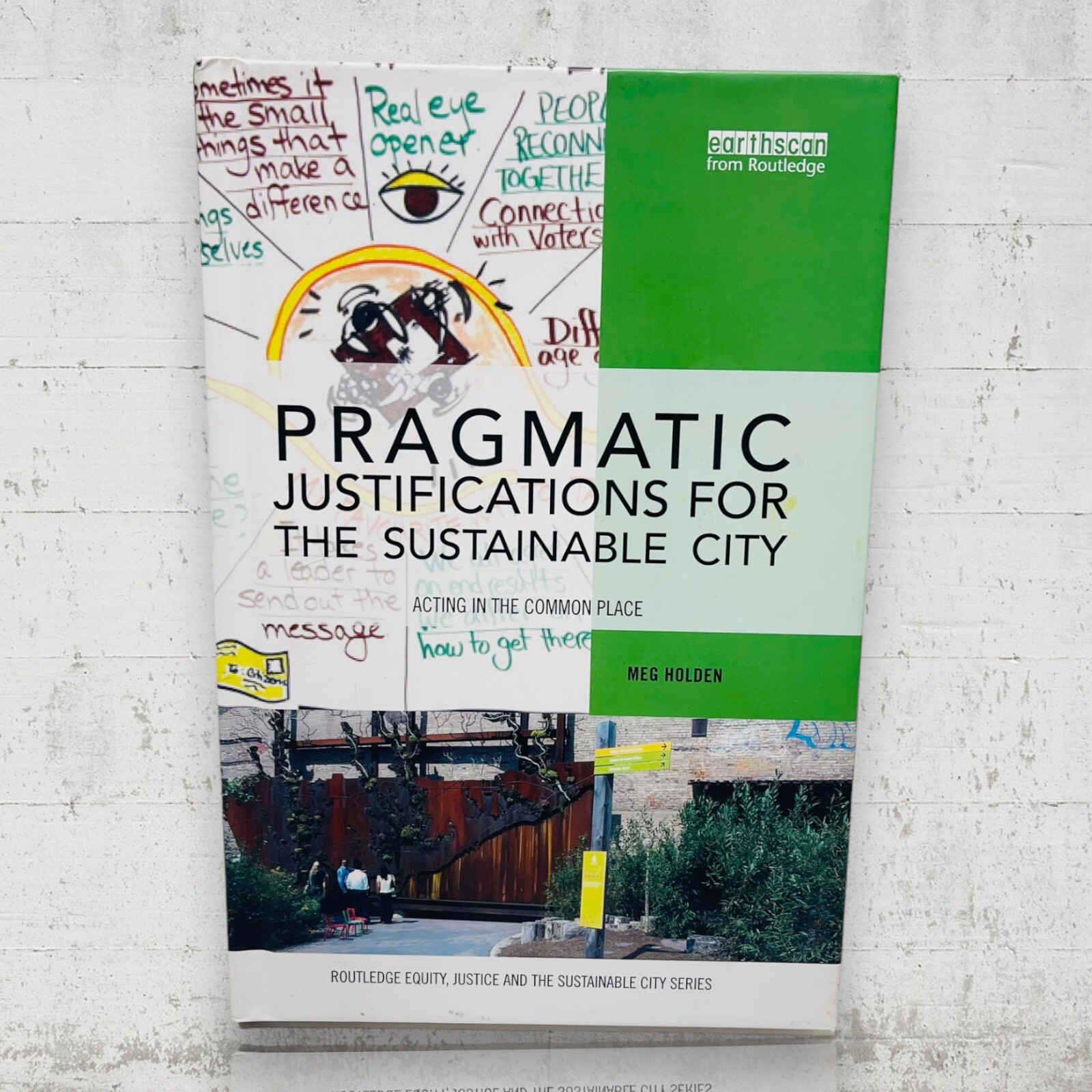 Pragmatic Justifications for the Sustainable City: Acting in the common place (R