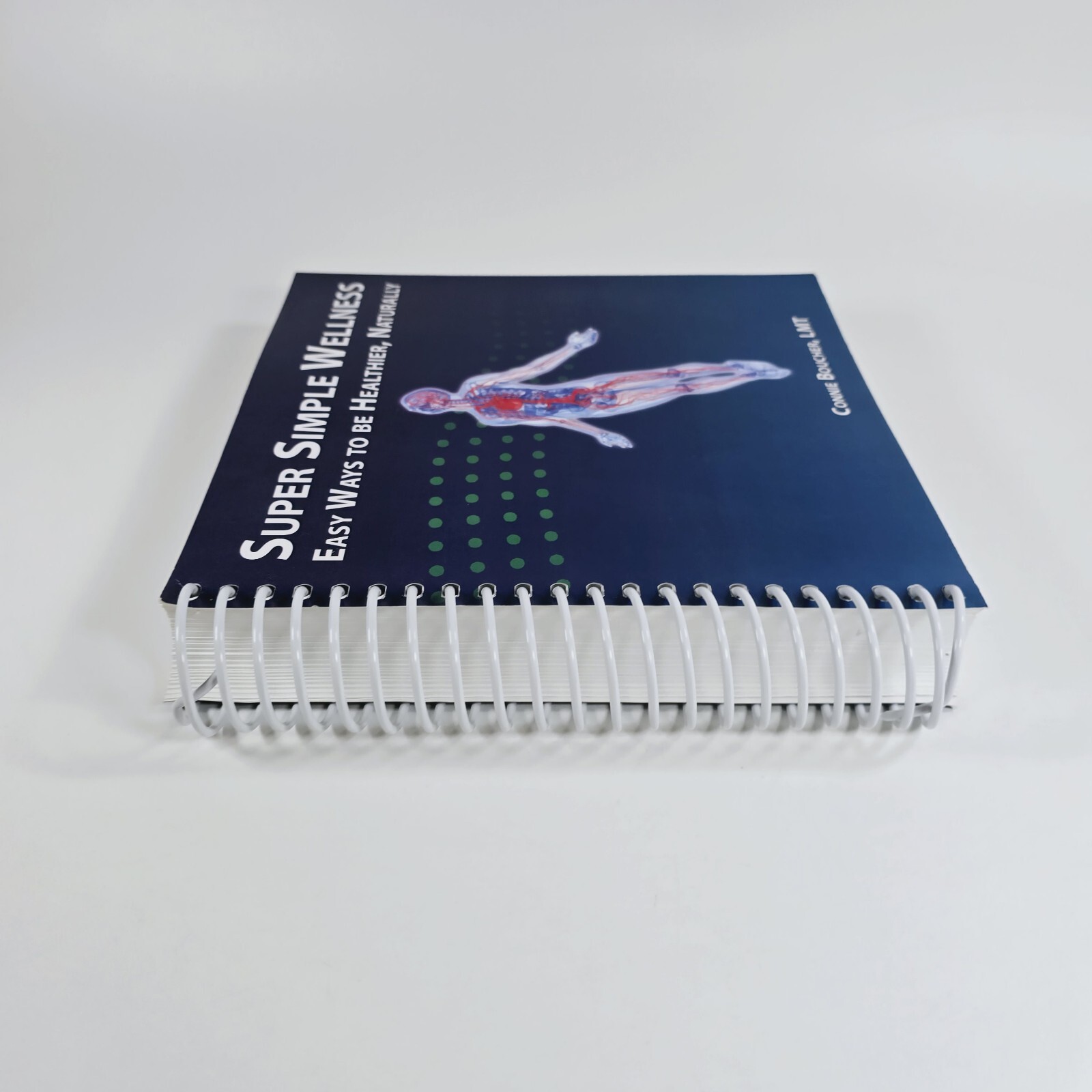 Super Simple Wellness: Easy Ways to Be Healthier, Naturally Connie Boucher 2009