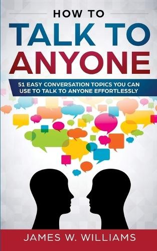 James W Williams How To Talk To Anyone (Paperback) (UK IMPORT)
