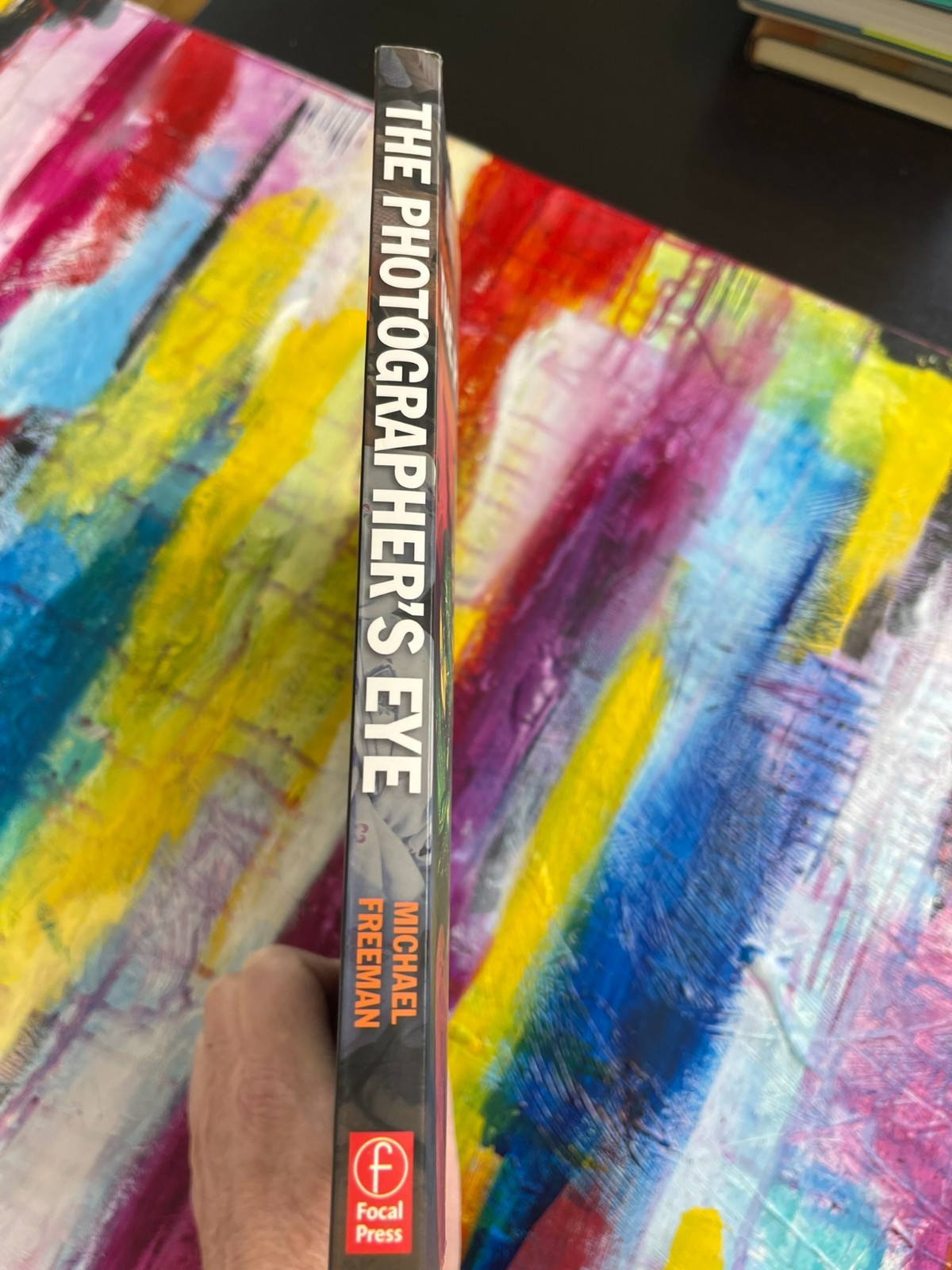 The Photographer’s Eye: Composition and Design for Better Digital Photos