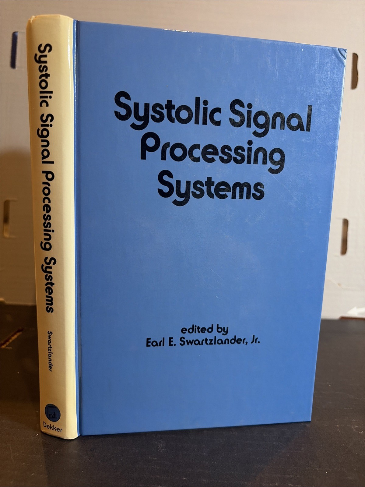 SYSTOLIC SIGNAL PROCESSING SYSTEMS (ELECTRICAL AND By E. Swartzlander