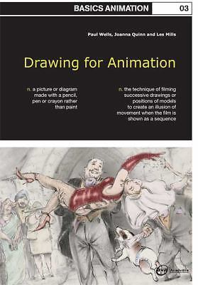 Basics Animation 03: Drawing for Animation – paperback Quinn, Joanna|Wells, …