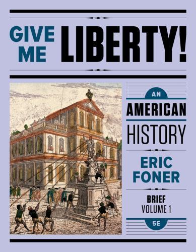 Give Me Liberty!: An American History: To 1877 (Volume) by Foner, Eric