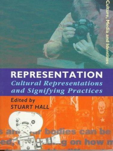 Representation: Cultural Representations and Signifying Practices