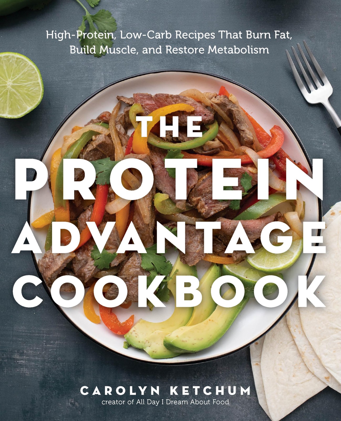 The Protein Advantage Cookbook: High-Protein, Low-Carb Recipes That Burn Fat…