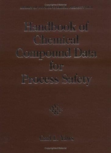 Handbook of Chemical Compound Data for Process Safety (Library of…