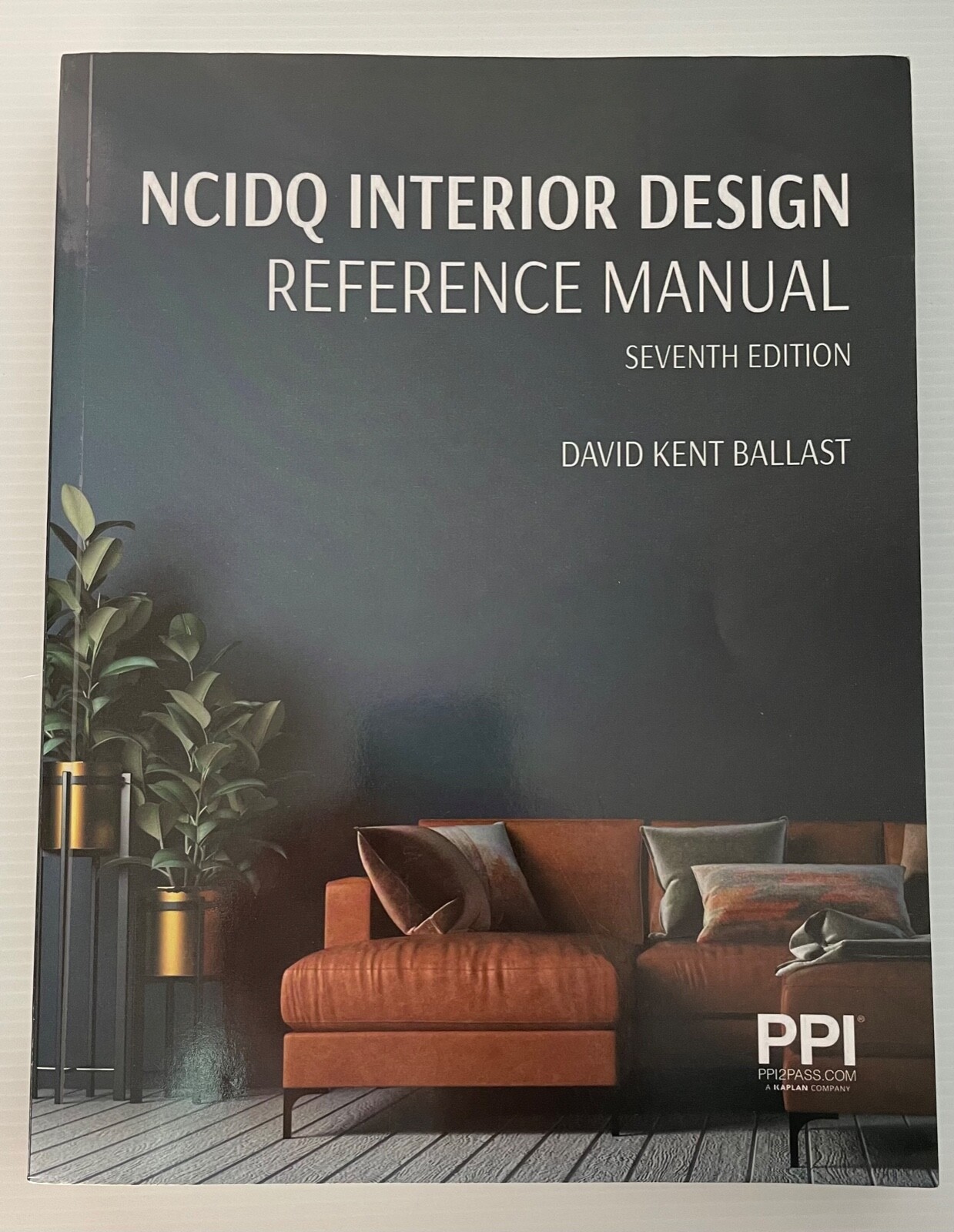 PPI NCIDQ INTERIOR DESIGN REFERENCE MANUAK SEVENTH EDITION