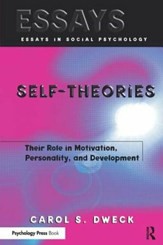 Self-theories: Their Role in Motivation, Personality, and Development by Dweck
