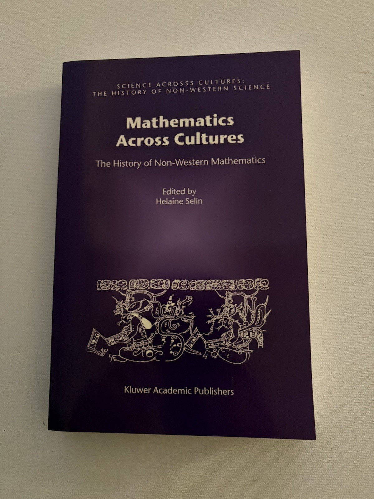 Mathematics Across Cultures: The History of Non-Western Mathematics