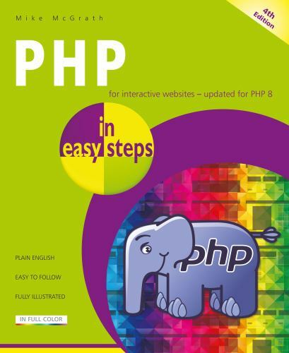In Easy Steps Ser.: Php in Easy Steps : For interactive websites – updated…