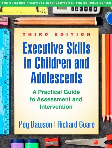 Executive Skills in Children and Adolescents : A Practical Guide to Assessmen…