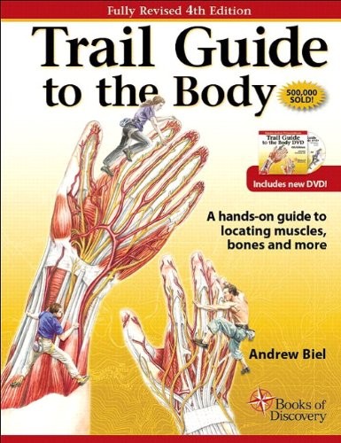 TRAIL GUIDE TO THE BODY: A HANDS-ON GUIDE TO LOCATING By Andrew Biel *Excellent*