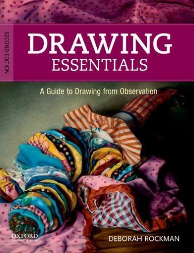 Drawing Essentials : A Guide to Drawing from Observation by Deborah Rockman…