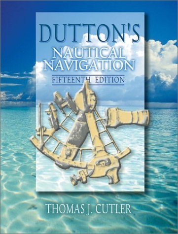 Dutton’s Nautical Navigation, 15th Edition (Blue & Gold Professional Library…