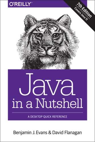 Java in a Nutshell 7e: A Desktop Quick Reference by Ben Evans: Used