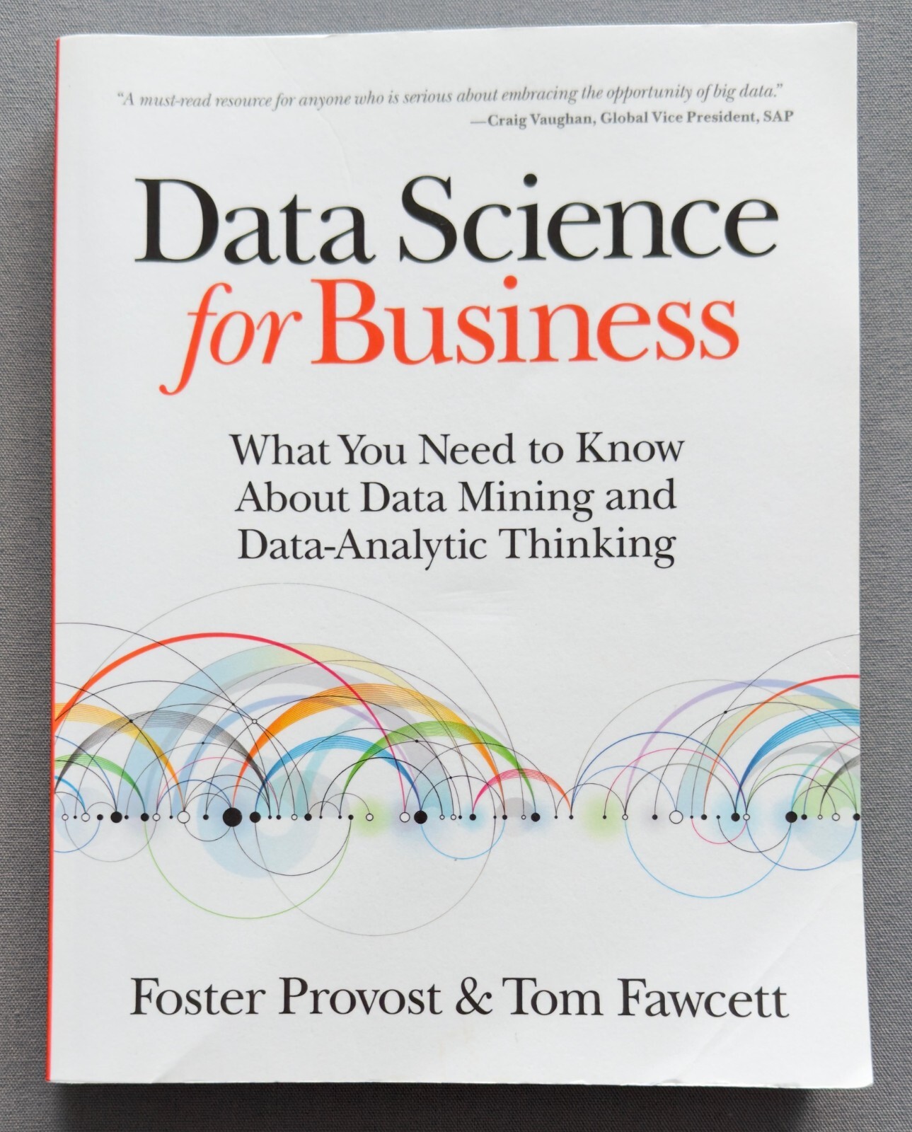 Data Science for Business: What You Need to Know about Data Mining and Data