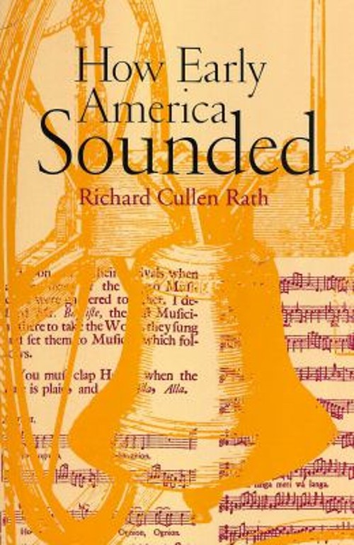 How Early America Sounded Perfect Richard C. Rath