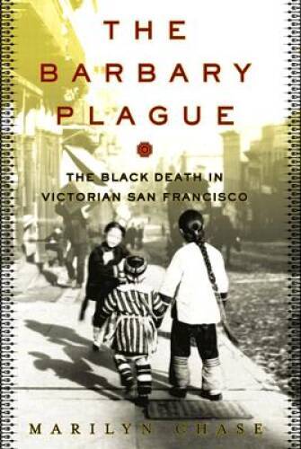 The Barbary Plague: The Black Death in Victorian San Francisco – GOOD