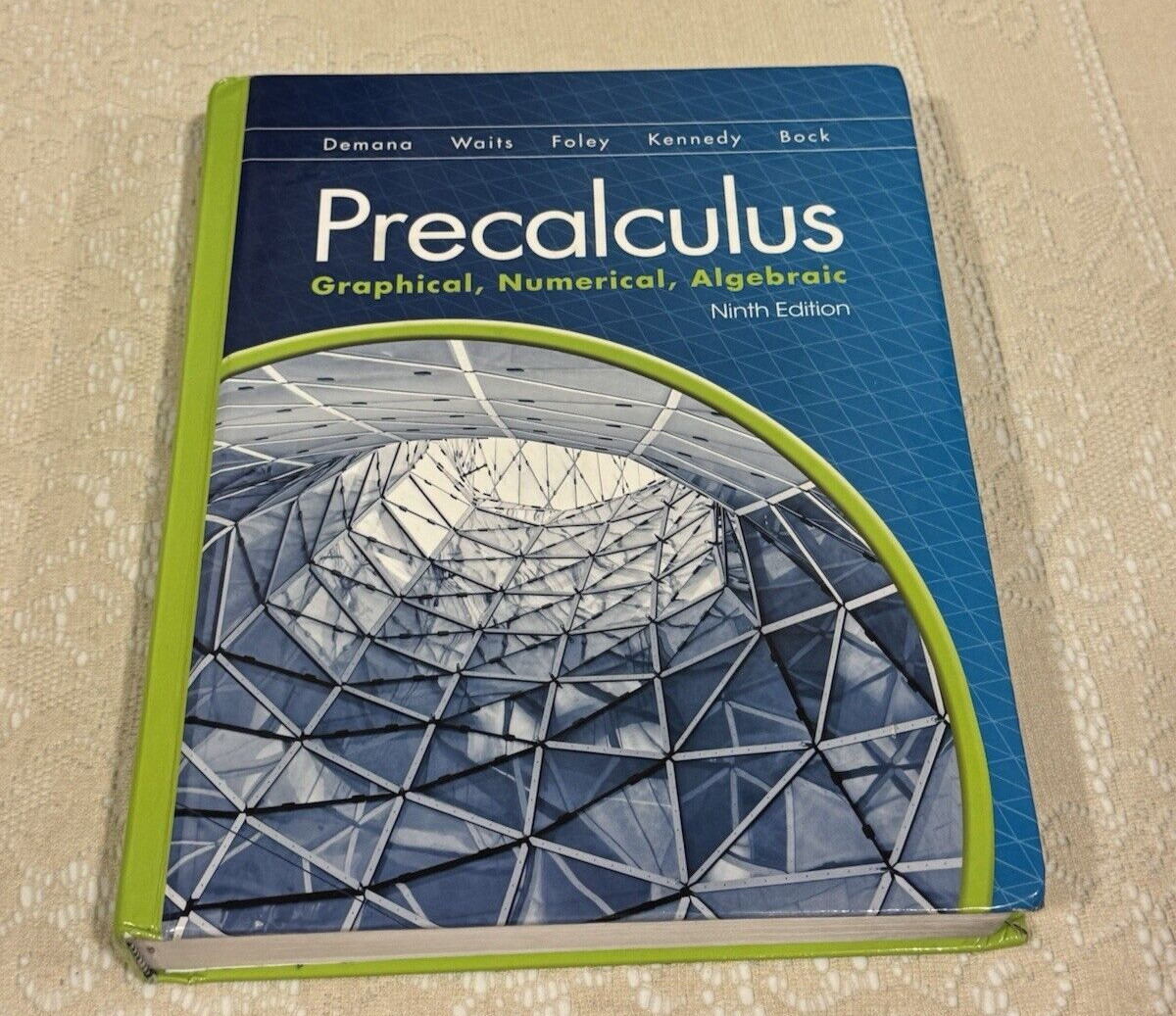 Precalculus : Graphical, Numerical, Algebraic. Ninth Edition, F.D.Demana 2015 HC