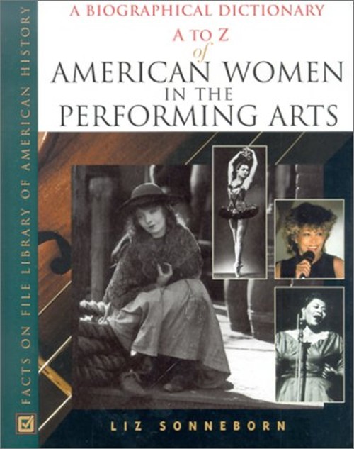 A to Z of American Women in the Performing Arts Hardcover Liz Son