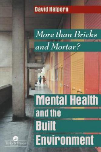 Mental Health and the Built Environment : More Than Bricks and Mortar?, Paper…