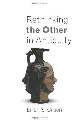 RETHINKING THE OTHER IN ANTIQUITY (MARTIN CLASSICAL By Erich S. Gruen BRAND NEW